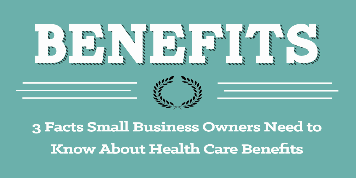 Small Business Owners Should Know About Health Care Benefits Health 